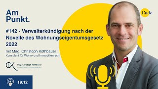 142 – Christoph Kothbauer – Verwalterkündigung nach der Novelle des Wohnungseigentumsgesetz 2022 [upl. by Earla]