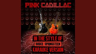 Pink Cadillac In the Style of Bruce Springsteen Karaoke Version [upl. by Won]