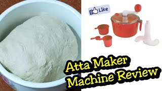 Atta Maker Review  How To Make Soft Dought With Complete Demo  मशीन से बिना बिजली आटा कैसे गुंधे [upl. by Elsy]