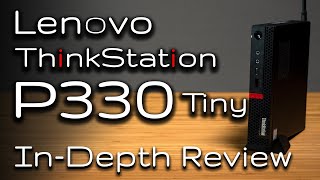 Lenovo ThinkStation P330 Tiny Workstation Review [upl. by Edlihtam675]