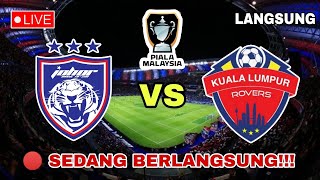 🔴 LIVE JDT VS KL ROVERS  PIALA MALAYSIA 2024  SEDANG BERLANGSUNG [upl. by Keelia]