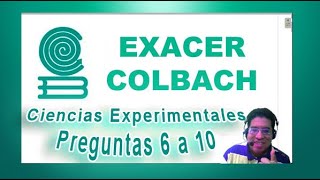 Preguntas 6 a 10 Ciencias Experimentales Exacer [upl. by Nitnert]