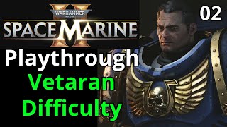 Warhammer 40000 Space Marine 2 Playthrough 02 Veteran Difficulty [upl. by Sellihca]