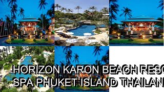 Horizon Karon Beach Resort Spa Phuket Island Thailand [upl. by Ellehcan636]