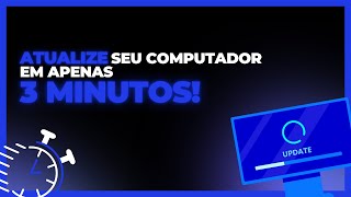 Aprenda Como Atualizar seu Computador em Apenas 3 minutos [upl. by Gabrielson527]