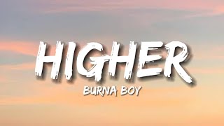 Burna Boy  Higher Lyrics [upl. by Jourdan445]