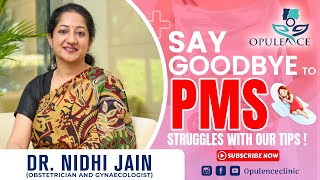 Premenstrual Syndrome PMS Signs Symptoms Diagnosis amp Treatment  Dr Nidhi Jain Opulence Clinic [upl. by Muslim]