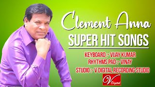 Clement Anna Super Hit Songs  V Digital Recording Studio [upl. by Otte]