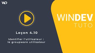 Tutoriel WINDEV  Leçon 410 Identifier l’utilisateur  le groupware utilisateur [upl. by Anahsohs]