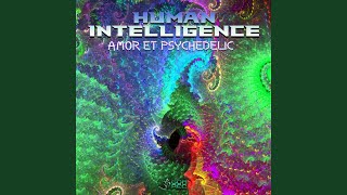 Amor Et Psychedelic Human Intelligence Remix [upl. by Alley]