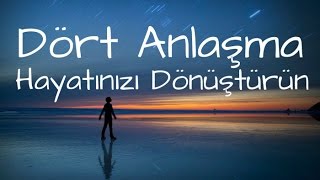 Dört Anlaşma Hayatınızı Dönüştürün [upl. by Lennod204]