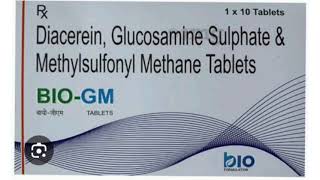 BIO GM Tablets Diacerein Glucosamine Sulphate amp Methylsulfonyl Methane Tablets [upl. by Phonsa]