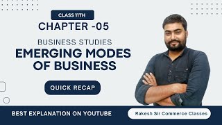 CLASS 11TH BUSINESS STUDIES EMERGING MODES OF BUSINESS QUICK RECAP byrakeshsir [upl. by Ellemac]