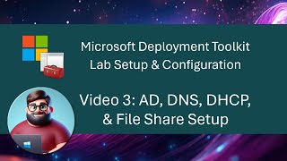 MDT Lab Setup  Video 3 AD DNS DHCP amp File Share Setup [upl. by Franky]