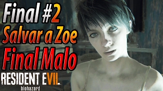 Resident Evil 7 Biohazard  Final 2  Salvar a Zoe  Final Malo [upl. by Hanavas3]