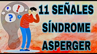 11 SEÑALES QUE TE AYUDARAN A DETECTAR EL SÍNDROME DE ASPERGER [upl. by Lletnuahs773]