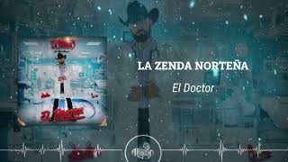 La Zenda Norteña  El Doctor 2024 [upl. by Halilad]