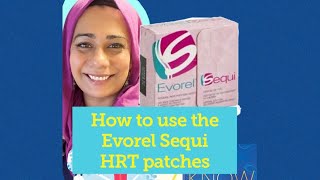 How to use your Evorel Sequi Patches [upl. by Eitsirc]