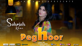 Pashto New song 2022  Sehrish Khan  PEGHOOR Song Music  PashtoMusic l 2022 YAMEE STUDIO [upl. by Aikmat]