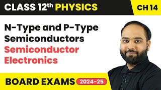 NType and PType Semiconductors  Semiconductors Electronics  Class 12 Physics Chapter 14  CBSE [upl. by Ydnamron]