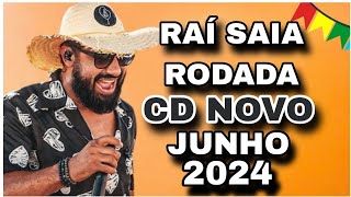 RAÍ SAIA RODADA CD JUNHO 2024  MÚSICAS NOVAS  REPERTÓRIO NOVO [upl. by Eniamrahc]