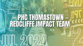 PHC THOMASTOWN  REDCLIFFE QLD IMPACT TEAM  JUL 2024 [upl. by Liek]