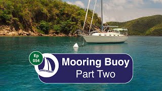 Ep 54 Picking Up a Mooring Buoy Part 2 [upl. by Em]