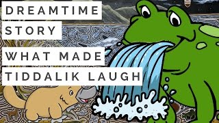 AUSTRALIAN DREAMTIME STORY  TIDDALIK LAUGH [upl. by Eustace]