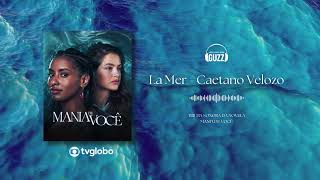 La Mer  Caetano Velozo  Trilha Sonora da Novela Mania de Você [upl. by Abas]