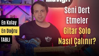 Seni Dert Etmeler Gitar Solo Nasıl Çalınır TABLI  Madrigal [upl. by Nalorac]