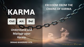 Understand Karma and Gain Freedom Karma and Karmayoga [upl. by Arelc]