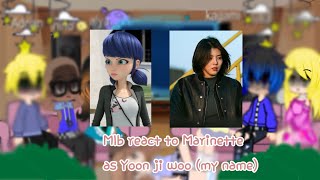 Mlb react to Marinette as Yoon ji woo my name [upl. by Sarkaria686]