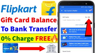 Flipkart Gift Card to Bank Account Transfer  Flipkart Gift Card Se Paise Kaise Transfer Kare  FREE [upl. by Maggio484]