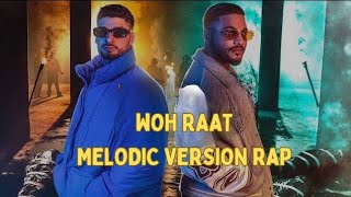 Raftaar new rap woh raat ayegi MELODIC VERSION rafftar raftaar [upl. by Bollay137]