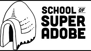 SCHOOL OF SUPERADOBE  How to build a SuperAdobe dome  C01E02 [upl. by Kipper]