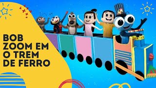 Bob zoom em O trem de ferro bobzoom [upl. by Anaed]