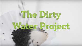 The Dirty Water Project [upl. by Campney910]