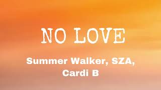 Summer Walker SZA amp Cardi B  NO LOVE lyrics [upl. by Ahsikyt492]