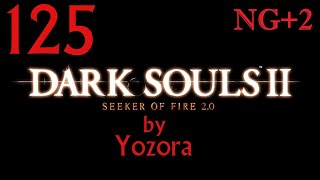 Dark Souls II Seeker of Fire 20 Lighting Engine Ep 125 NG2 Freeing the Loyce Knights [upl. by Allemap]