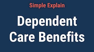 Dependent Care Benefits Meaning How it Works [upl. by Notgnimer]