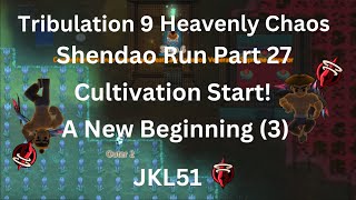 ACS Trib IX Heavenly Chaos Early Shendao Run Part 27  Cultivation Start [upl. by Peh422]