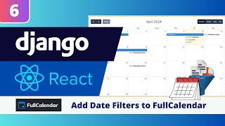 Django amp React FullCalendar Tutorial 6 Add Date Filters for our FullCalendar [upl. by Akeit]