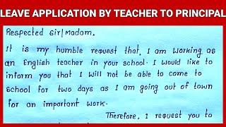 Write English Leave Application by Teacher to Principal  Leave Letter by Teacher to Principal [upl. by Akamahs]