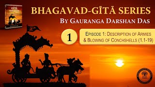 Bhagavad Gita Series  Episode 1 Description of Armies 1119  Gauranga Darshan Das [upl. by Amihsat48]