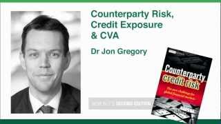 Counterparty Risk Credit Exposure and CVA  Dr Jon Gregory [upl. by Mij]