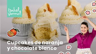 Cupcakes de naranja y chocolate blanco [upl. by Rehtaeh]