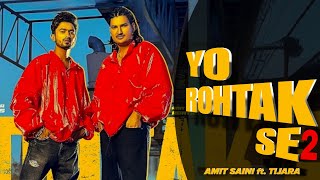 Yo Rohtak Hai 2  Amit Saini Rohtakiya  Tijara Vines  New Haryanvi Songs 2024 [upl. by Tat]