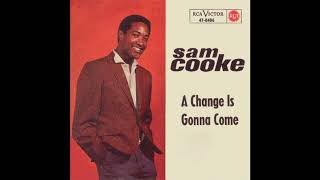 Sam Cooke  A Change Is Gonna Come 2023 Stereo Remaster [upl. by Omsoc767]