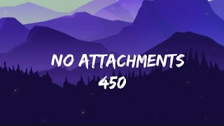 450  No Attachments Lyrics [upl. by Lindsley]