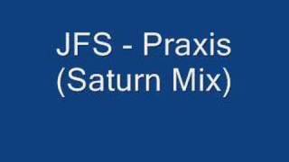 JFS  Praxis Saturn Mix [upl. by Earla855]